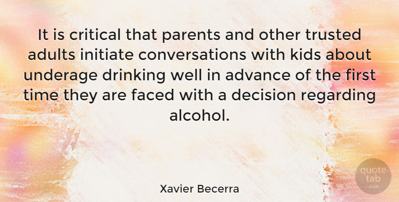 Xavier Becerra Quote About Drinking, Kids, Decision: It Is Critical That Parents...