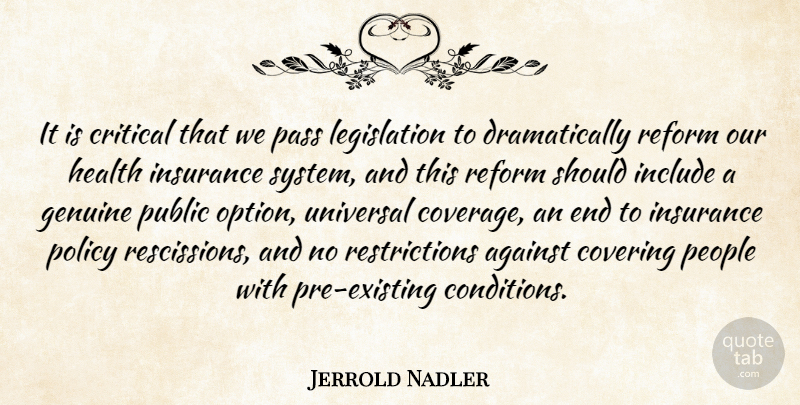 Jerrold Nadler Quote About Covering, Critical, Genuine, Health, Include: It Is Critical That We...