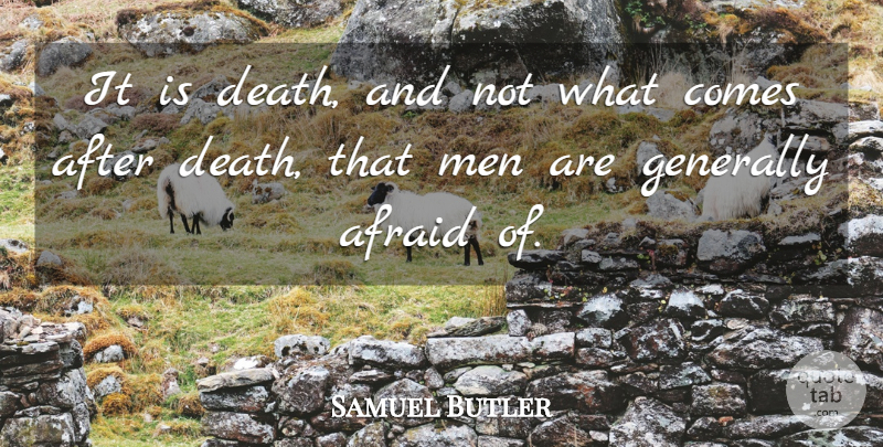 Samuel Butler Quote About Men, Atheism, After Death: It Is Death And Not...