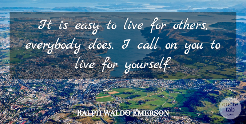 Ralph Waldo Emerson Quote About Inspirational, Integrity, Self Esteem: It Is Easy To Live...