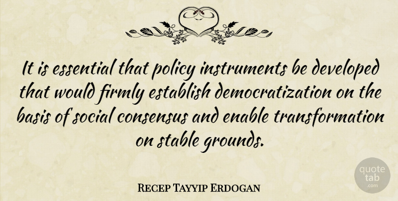 Recep Tayyip Erdogan Quote About Essentials, Transformation, Social: It Is Essential That Policy...