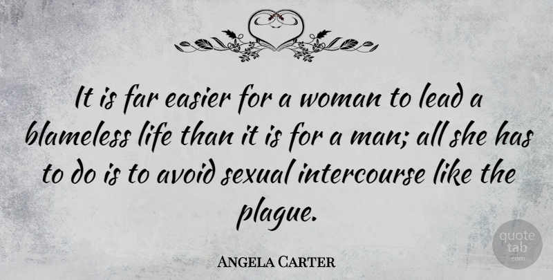 Angela Carter Quote About Life, Women, Morality: It Is Far Easier For...