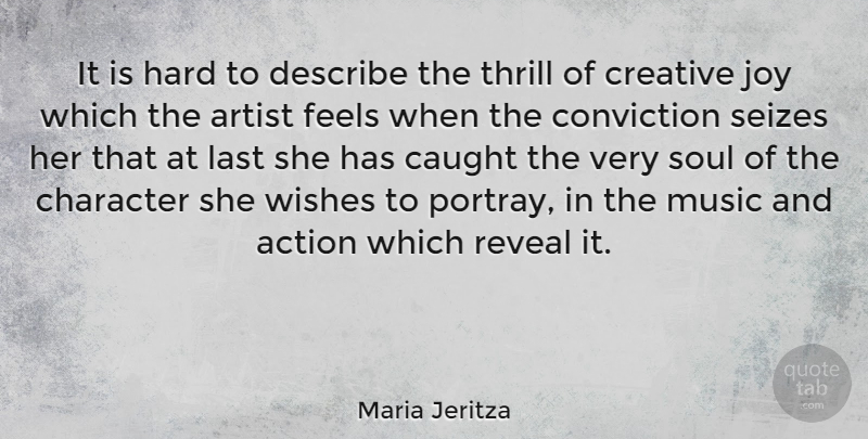 Maria Jeritza Quote About Character, Artist, Creative: It Is Hard To Describe...
