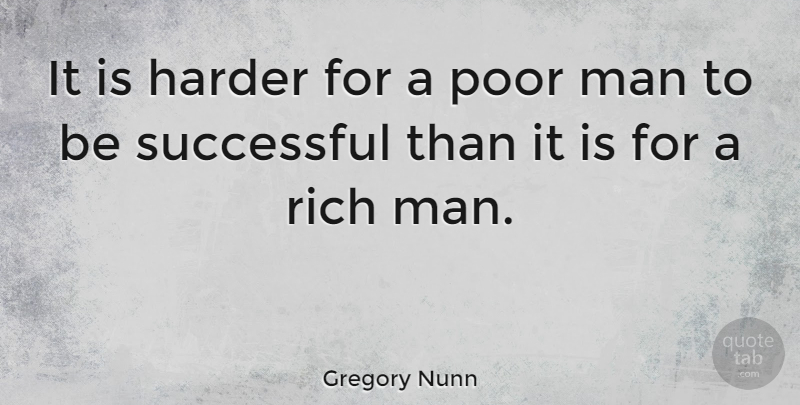 Gregory Nunn Quote About American Athlete, Harder, Man: It Is Harder For A...