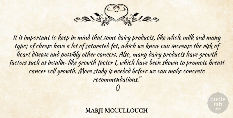 Marji McCullough Quote About Cancer, Cell, Cheese, Concrete, Dairy: It Is Important To Keep...