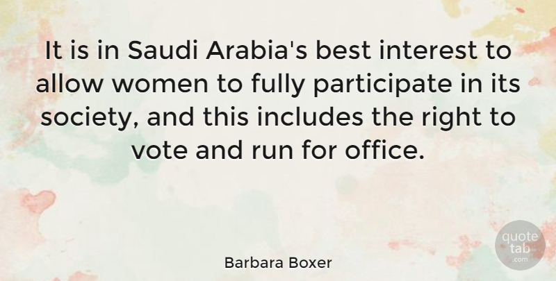 Barbara Boxer Quote About Running, Office, Arabia: It Is In Saudi Arabias...