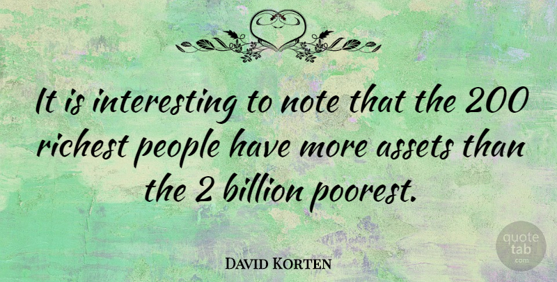 David Korten Quote About Interesting, People, Notes: It Is Interesting To Note...