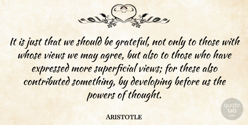 Aristotle Quote About Grateful, Superficial Things, Views: It Is Just That We...