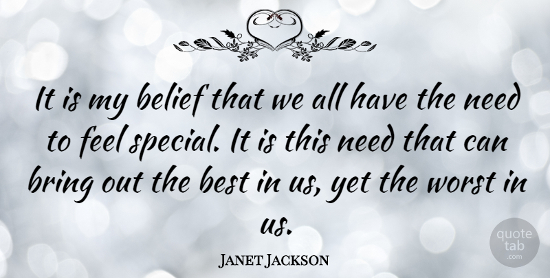 Janet Jackson Quote About Special, Needs, Belief: It Is My Belief That...