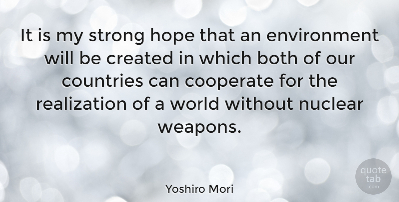 Yoshiro Mori Quote About American Scientist, Both, Cooperate, Countries, Created: It Is My Strong Hope...