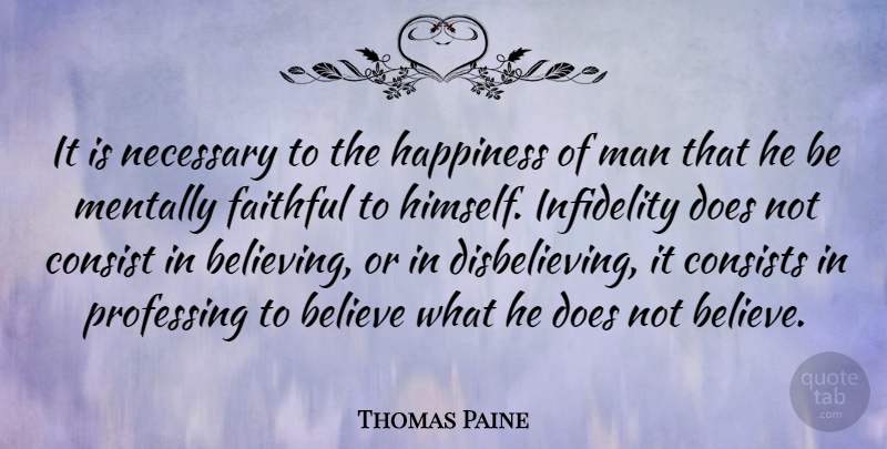 Thomas Paine Quote About Happiness, Faith, Respect: It Is Necessary To The...