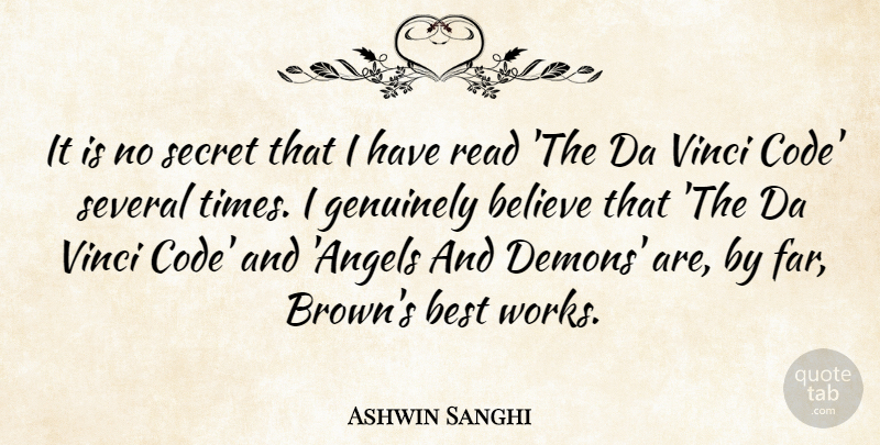 Ashwin Sanghi Quote About Believe, Best, Genuinely, Secret, Several: It Is No Secret That...