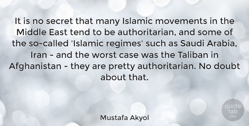 Mustafa Akyol Quote About Islamic, Iran, Doubt: It Is No Secret That...