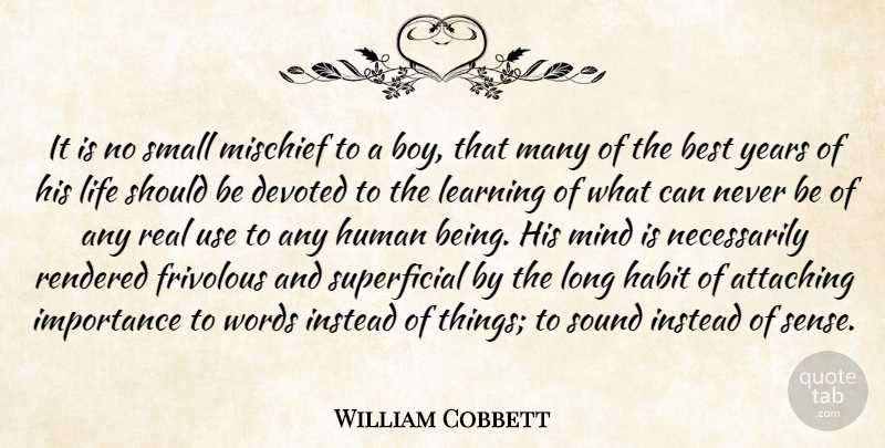 William Cobbett Quote About Education, Real, Boys: It Is No Small Mischief...