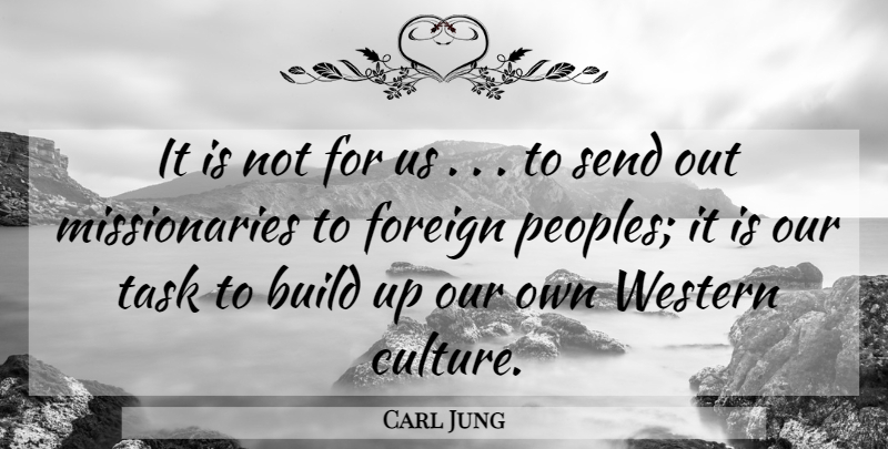 Carl Jung Quote About Culture, Western Culture, Tasks: It Is Not For Us...