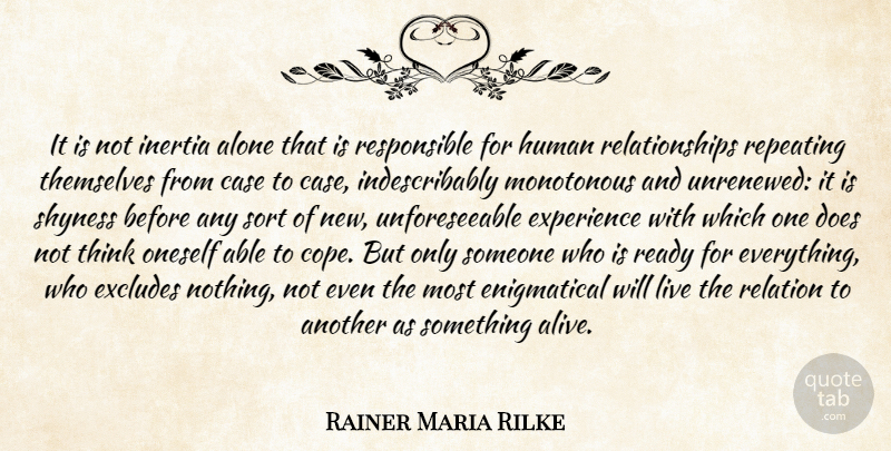 Rainer Maria Rilke Quote About Thinking, Doe, Alive: It Is Not Inertia Alone...