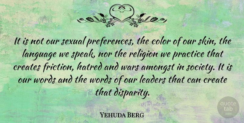 Yehuda Berg Quote About War, Color, Practice: It Is Not Our Sexual...