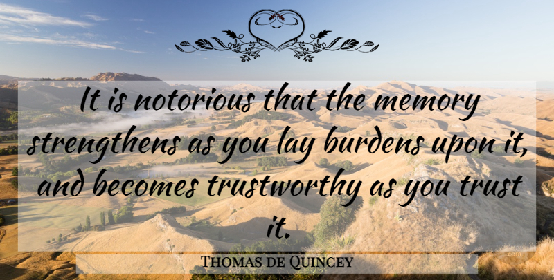 Thomas de Quincey Quote About Memories, Trustworthy, Notorious: It Is Notorious That The...