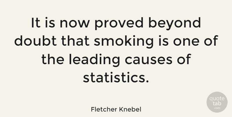 Fletcher Knebel Quote About Science, Marijuana, Smoking: It Is Now Proved Beyond...