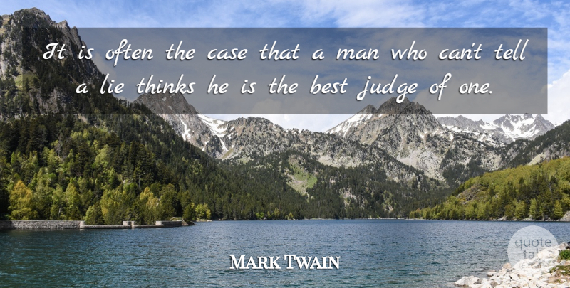 Mark Twain Quote About Lying, Men, Thinking: It Is Often The Case...