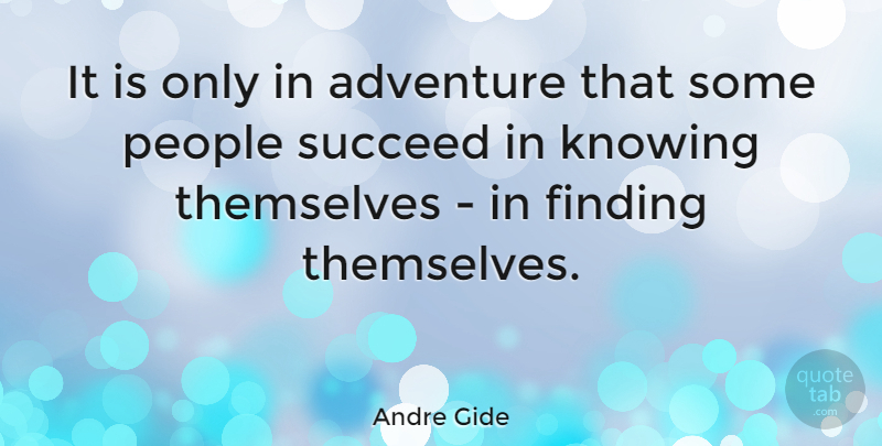 Andre Gide Quote About Life, Travel, Adventure: It Is Only In Adventure...