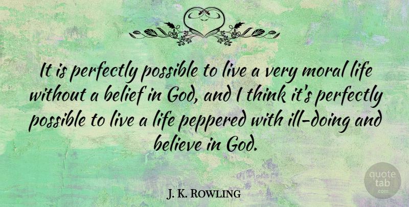 J. K. Rowling Quote About Wise, Witty, Believe: It Is Perfectly Possible To...