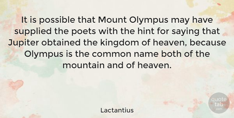 Lactantius Quote About Names, Heaven, Mountain: It Is Possible That Mount...