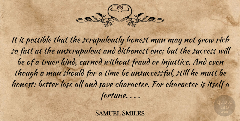 Samuel Smiles Quote About Honesty, Character, Men: It Is Possible That The...