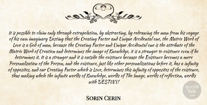 Sorin Cerin Quote About Accidental, Attribute, Becomes, Claim, Creating: It Is Possible To Claim...