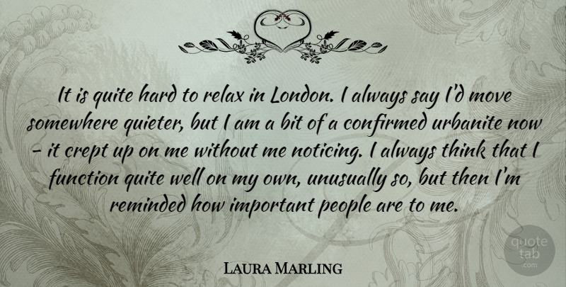 Laura Marling Quote About Bit, Confirmed, Hard, Move, People: It Is Quite Hard To...