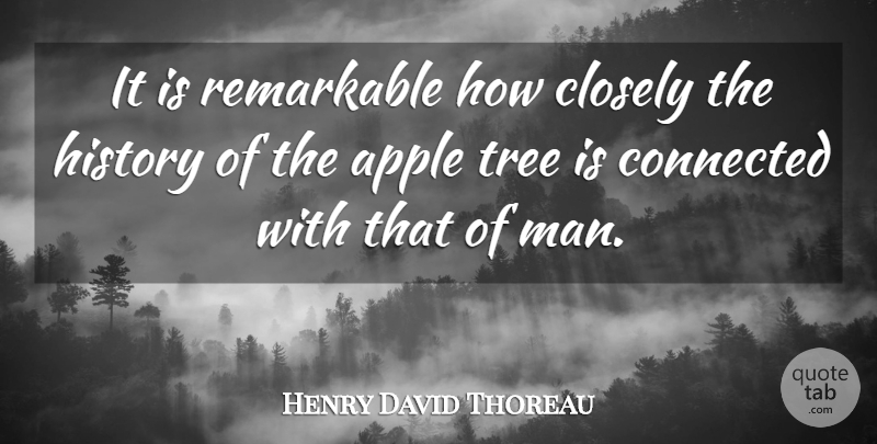 Henry David Thoreau Quote About Men, Apples, Tree: It Is Remarkable How Closely...