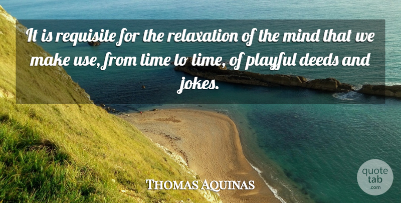 Thomas Aquinas Quote About Inspirational, Peace, Powerful: It Is Requisite For The...