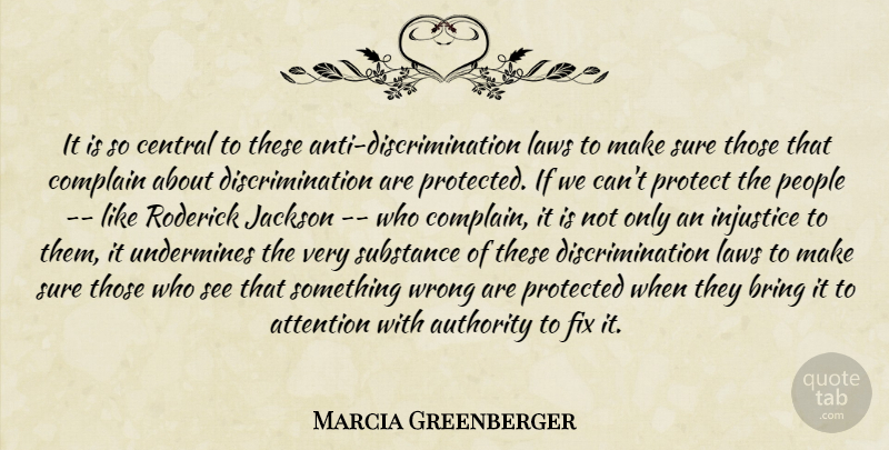 Marcia Greenberger Quote About Attention, Authority, Bring, Central, Complain: It Is So Central To...