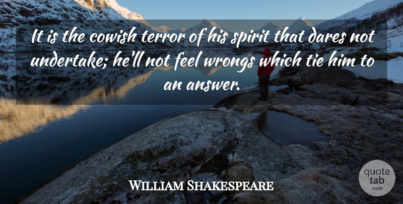 William Shakespeare Quote About Ties, Answers, Spirit: It Is The Cowish Terror...