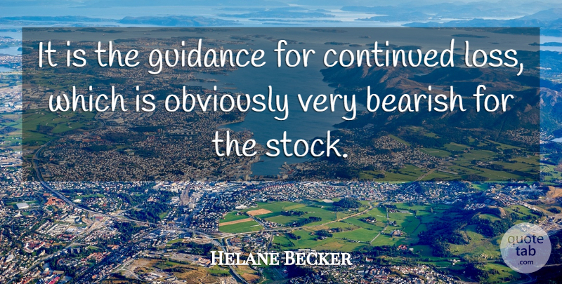 Helane Becker Quote About Continued, Guidance, Obviously: It Is The Guidance For...