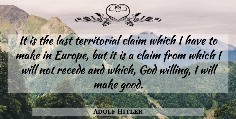 Adolf Hitler Quote About War, Europe, World: It Is The Last Territorial...