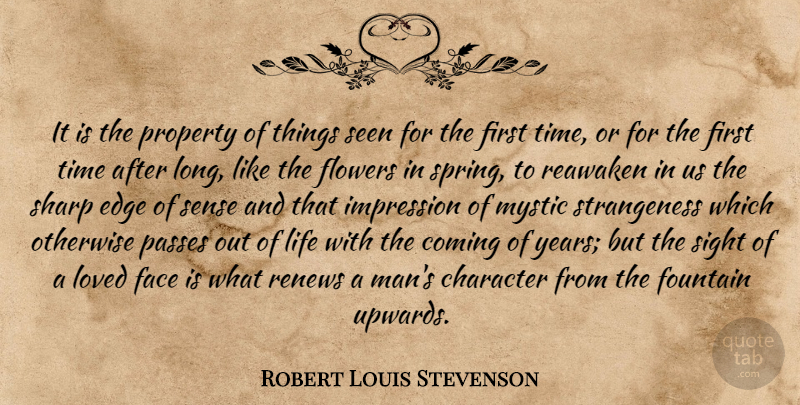 Robert Louis Stevenson Quote About Spring, Flower, Character: It Is The Property Of...