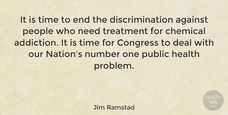 Jim Ramstad Quote About Aggravation, Numbers, People: It Is Time To End...