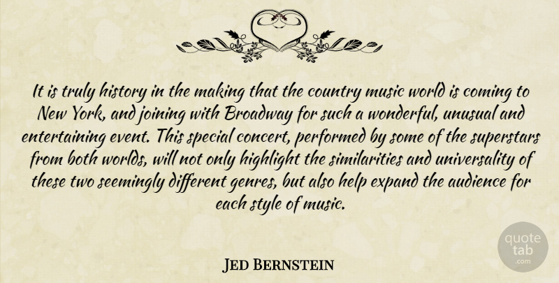 Jed Bernstein Quote About Audience, Both, Broadway, Coming, Country: It Is Truly History In...