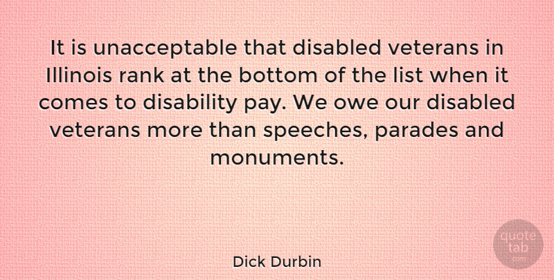 Dick Durbin Quote About Veterans Day, Illinois, Speech: It Is Unacceptable That Disabled...