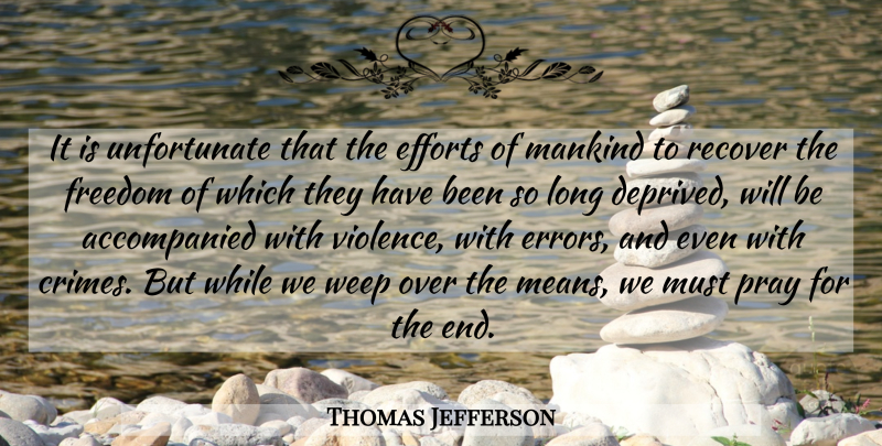 Thomas Jefferson Quote About Mean, Errors, Long: It Is Unfortunate That The...