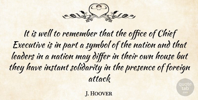 Herbert Hoover Quote About Office, House, Leader: It Is Well To Remember...