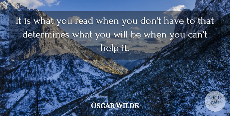 Oscar Wilde Quote About Wisdom, Book, Reading: It Is What You Read...