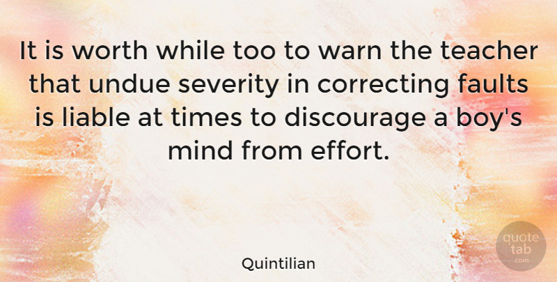 Quintilian Quote About Teacher, Boys, Effort: It Is Worth While Too...