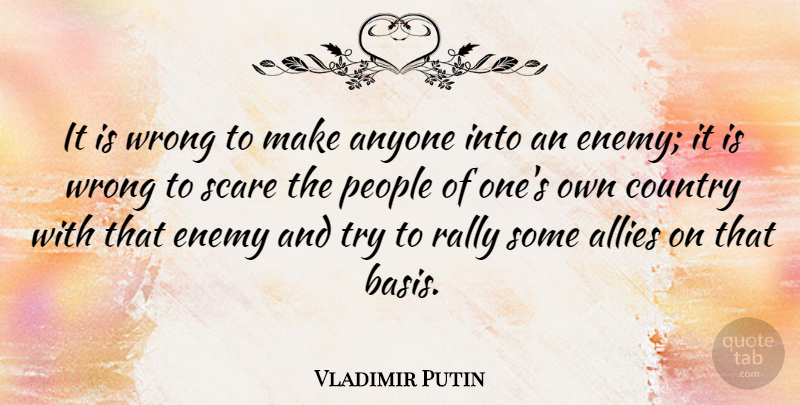 Vladimir Putin Quote About Country, People, Enemy: It Is Wrong To Make...