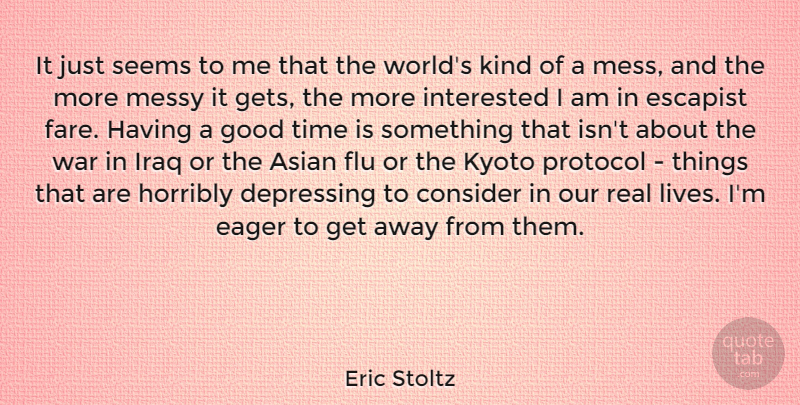Eric Stoltz Quote About Depressing, Real, War: It Just Seems To Me...