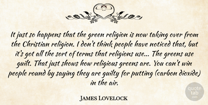 James Lovelock Quote About Christian, Religious, Winning: It Just So Happens That...