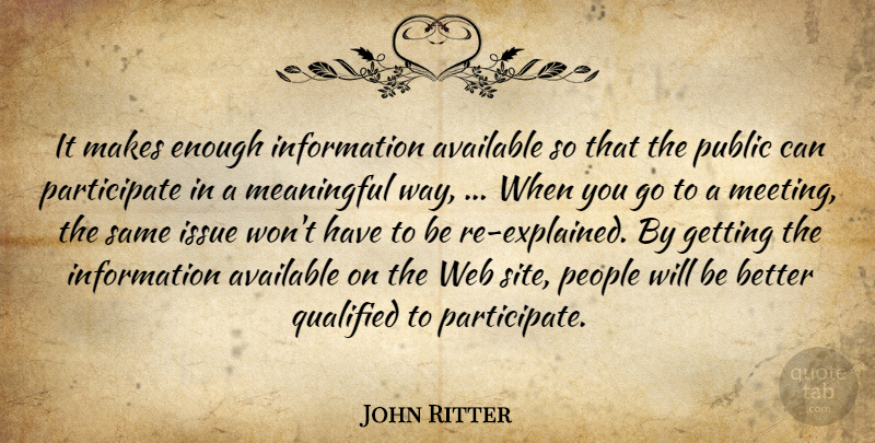John Ritter Quote About Available, Information, Issue, Meaningful, People: It Makes Enough Information Available...