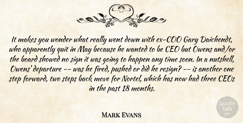 Mark Evans Quote About Apparently, Board, Ceo, Ceos, Departure: It Makes You Wonder What...
