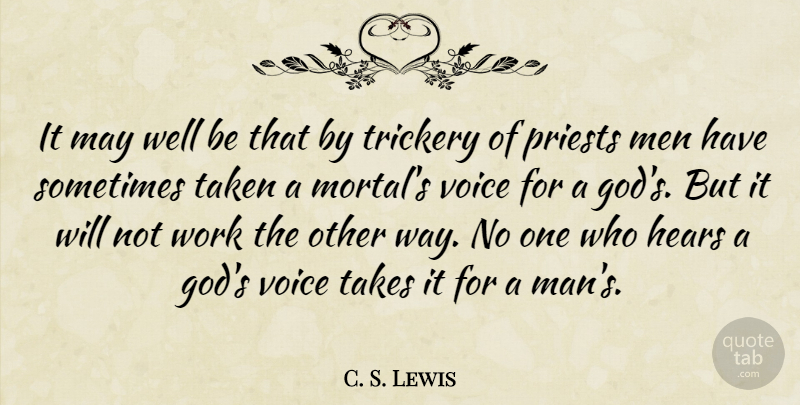 C. S. Lewis Quote About Taken, Men, Voice: It May Well Be That...